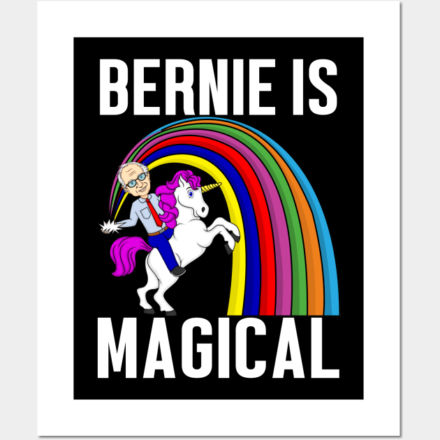 Bernie Is Magical | Funny Bernie Sanders Wall Art by SpacemanTees